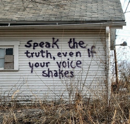Speak the Truth Even if Your Voice Shakes